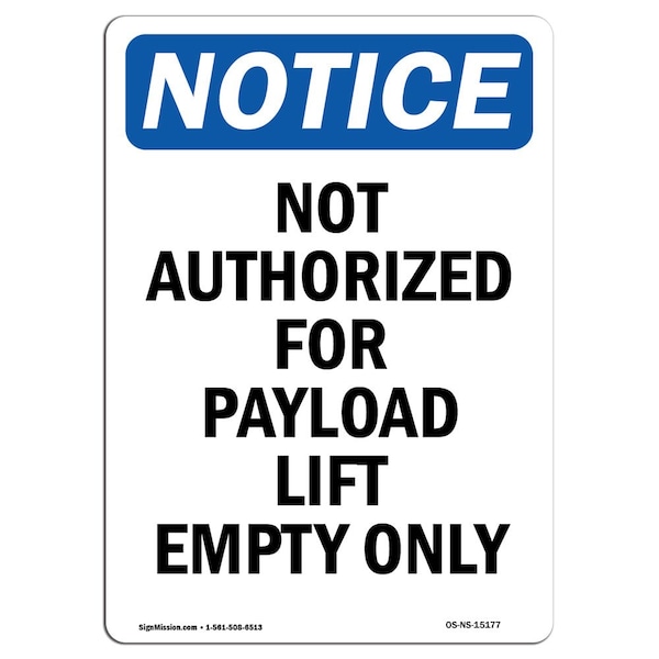 Safety Sign, OSHA Notice, 5" Height, Not Authorized For Payload Lift Sign, Portrait, 10PK
